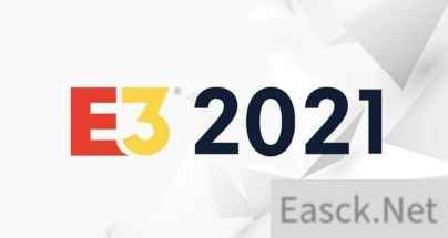 E3展会将于下周向行业专业人士及粉丝开启预注册