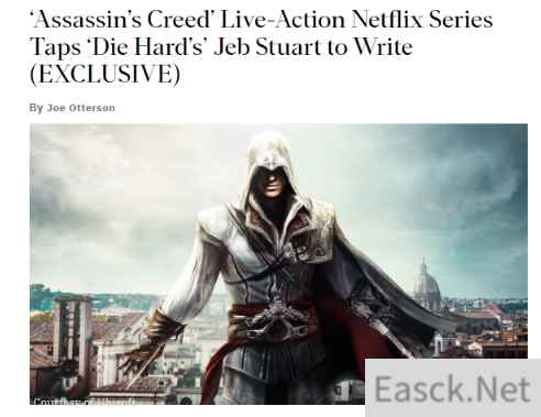 虎胆龙威编剧加盟Netflix刺客信条真人剧集